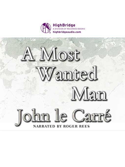 Title details for A Most Wanted Man by John le Carre - Available